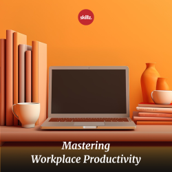 Mastering Workplace Productivity